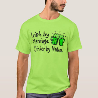 Irish By Marriage Drinker By Nature T-Shirt