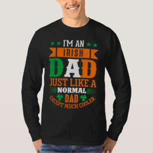 Irish Dad Like Normal Dad Except Much Cooler St Pa T-Shirt