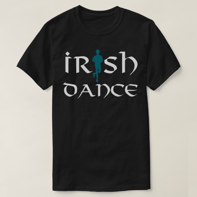 Irish Dance Ceili Dancer Funny Irish Dancing  T-Shirt (Design Front)