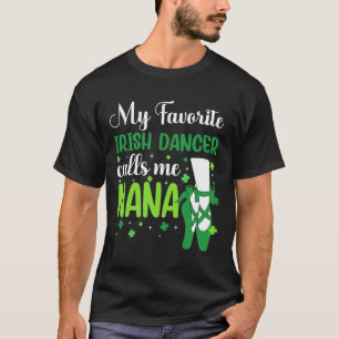 Irish Dance My Favourite Irish Dancer Calls Me Nan T-Shirt