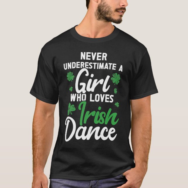 Irish Dance St Patricks Day Reel Girl Irish Step D T-Shirt (Front)
