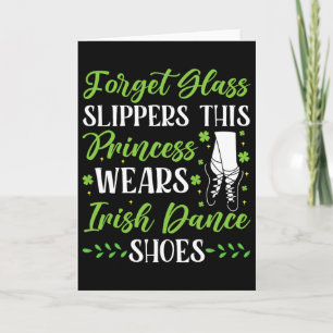 Irish Dance This Princess Wears Irish Tap Dancing Card