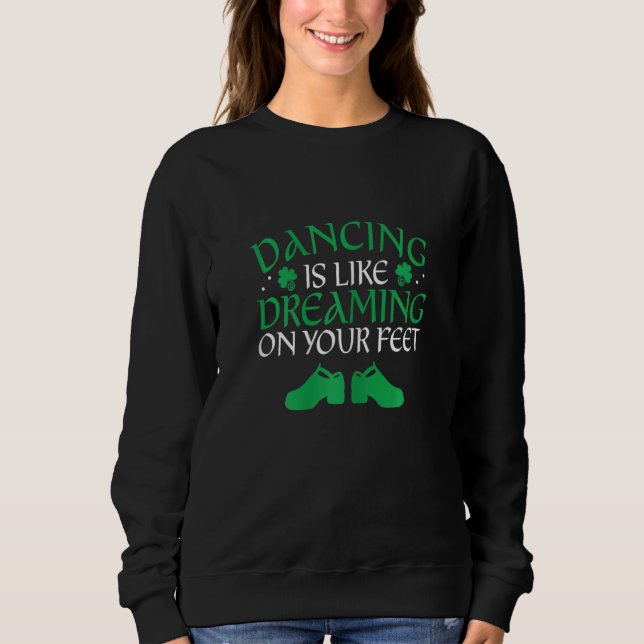 Irish Dancer Ceili Reel Dance Feis Irish Step Danc Sweatshirt (Front)