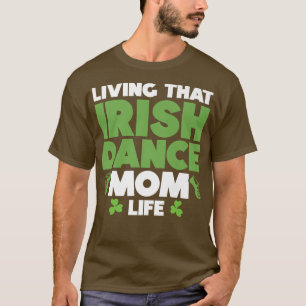 Irish Dancer Ceili Reel Dance Feis Irish Step Danc T-Shirt