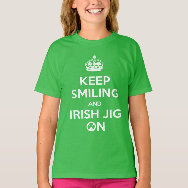 Irish Dancing, Irish Dancer's, Jig On T-Shirt (Front)