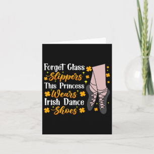 Irish Dancing This Princess Wears Irish Tap Dance  Card