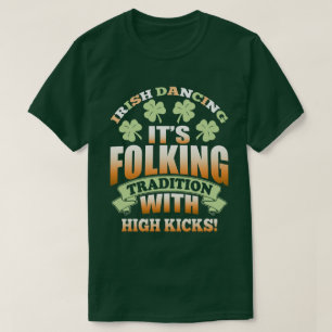 Irish Dancing - Tradition Slogan T-Shirt