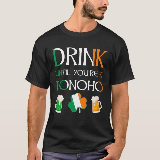 Irish - Drink Until You Are DONOHO Name T-Shirt (Front)