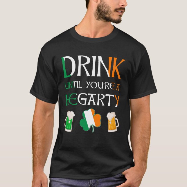 Irish - Drink Until You Are HEGARTY Name T-Shirt (Front)