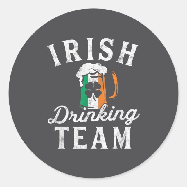 Irish Drinking Team Shirt St Patrick's Day Group S Classic Round Sticker (Front)
