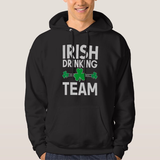 Irish Drinking Team St Patricks Day  Shamrock Drun Hoodie (Front)