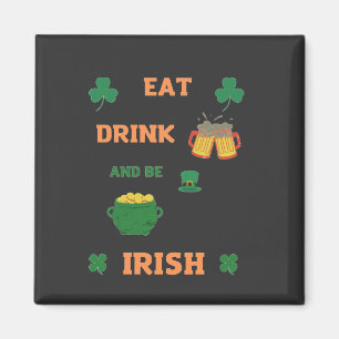 irish Eat and drink beer Magnet