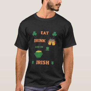 irish Eat and drink beer T-Shirt