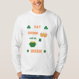 irish Eat and drink beer T-Shirt