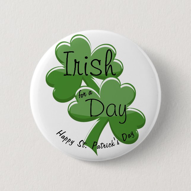 Irish For A Day Happy St. Patrick's Day 6 Cm Round Badge (Front)