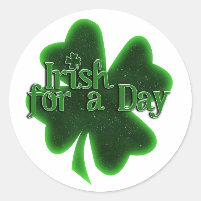 Irish For a Day St. Patrick's Day Classic Round Sticker (Front)