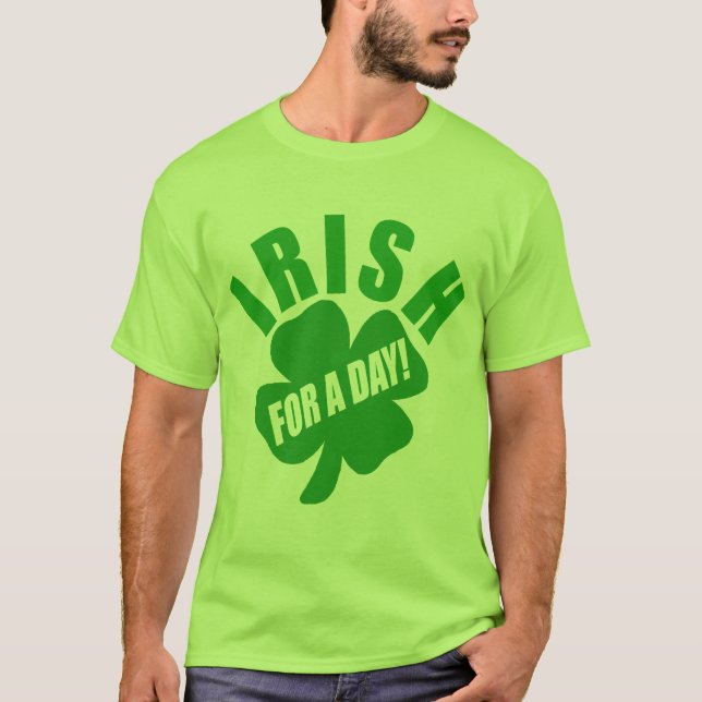 Irish For A Day T-Shirt (Front)