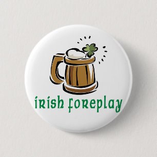 Irish Foreplay Gift 6 Cm Round Badge
