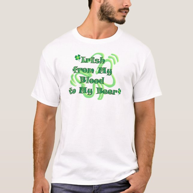 Irish From Blood To Beer T T-Shirt (Front)
