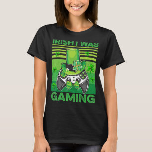 Irish Gamer I Was Gaming Gaming Controller St Patr T-Shirt