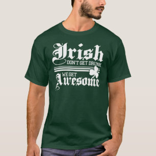Irish Get Awesome!!! T-Shirt
