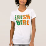 Irish Girl St Patricks Day T-Shirt<br><div class="desc">Irish Girl t shirts and appare.Get yours now in time for St Patricks Day.Stay warm at the St Patricks Day parade with our original Irish sweatshirts.</div>