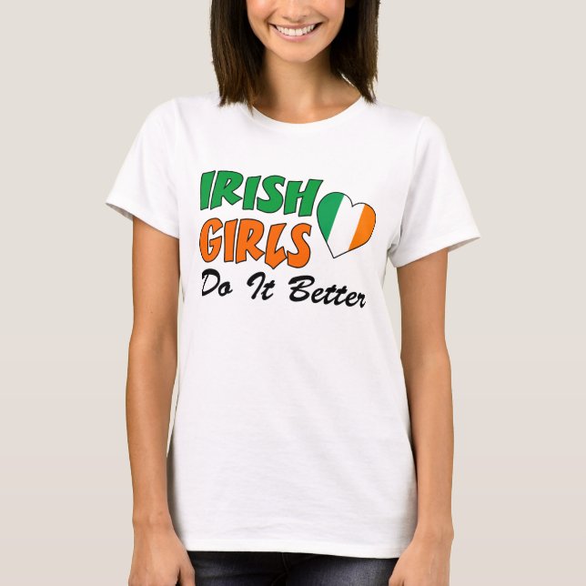 Irish Girls Do It Better T-Shirt (Front)