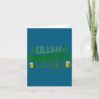 Irish Goodbye Expert Funny St Patrick's Day Funny 