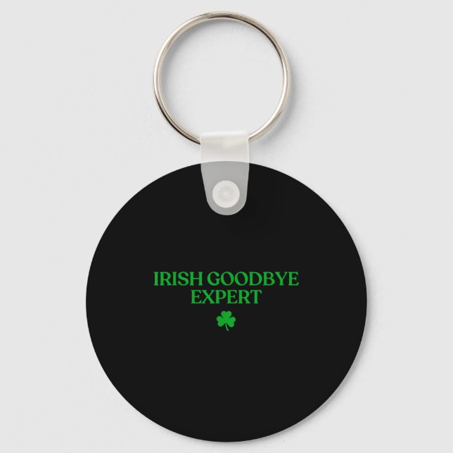 Irish goodbye expert shirt funny st patricks day key ring (Front)