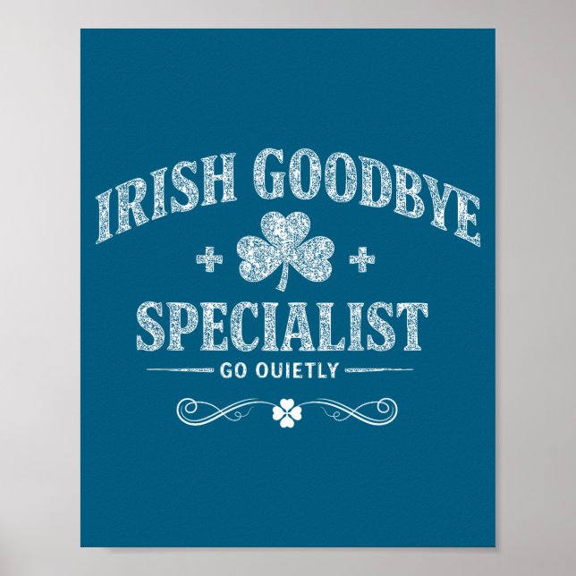 Irish goodbye specialist funny st patrick's day poster (Front)
