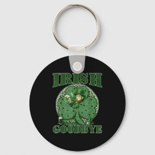 Irish goodbye st patricks day funny leprechaun key ring