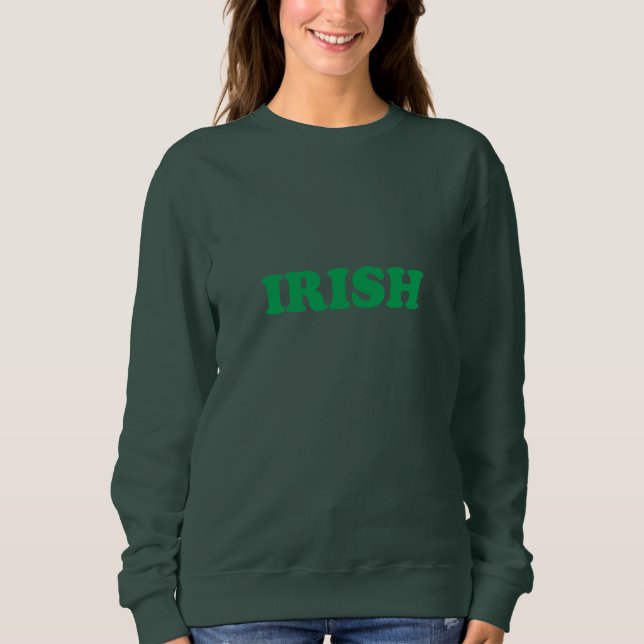 Irish green modern typography Saint Patrick's Day  Sweatshirt (Front)