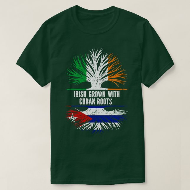 Irish Grown With Cuban Roots Ireland Flag T-Shirt (Design Front)