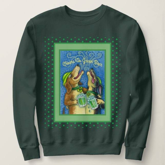 IRISH HOUND DOGS, ST. PATRICK'S DAY GREEN BEER SWEATSHIRT (Design Front)