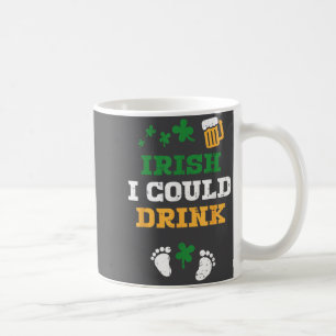 Irish I Could Drink Pregnancy Announcement St Patr Coffee Mug