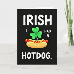 Irish I Had A Hotdog Funny Card