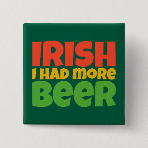 Irish I Had More Beer Button