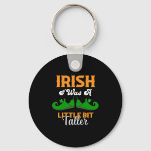 Irish I Was A Little Bit Taller Funny St Patrick s Key Ring