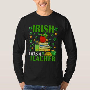 Irish I Was A Teacher Funny Patrick's Day Hat Sham T-Shirt