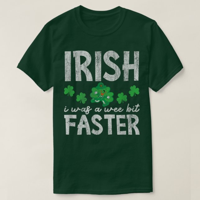 Irish I Was A Wee Bit Faster St Patricks Day Slow  T-Shirt (Design Front)