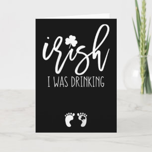 Irish I Was Drinking Funny St Patricks Day Pregnan Card