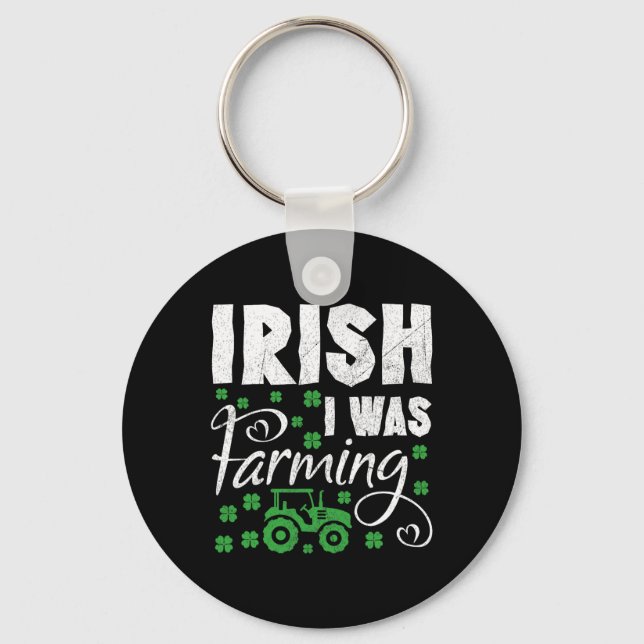 Irish I Was Farming Tractor Farmer St Patricks Day Key Ring (Front)