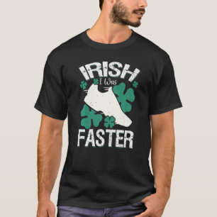 Irish I Was Faster Funny Running St Patrick's Day  T-Shirt