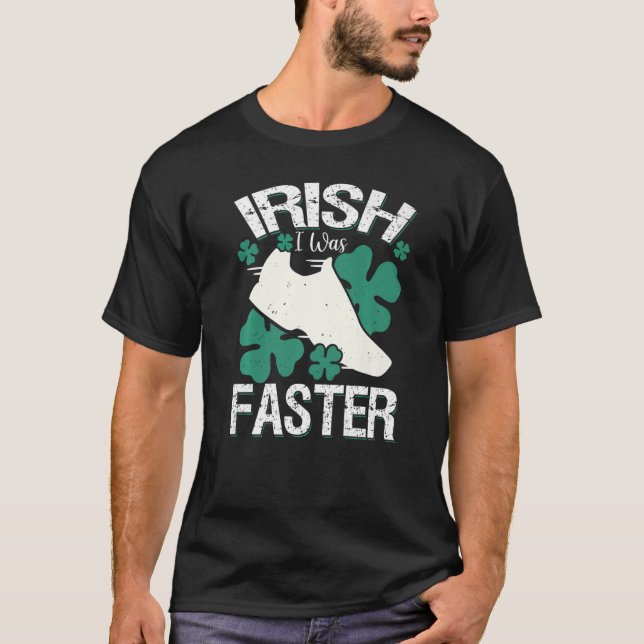 Irish I Was Faster Funny Running St Patrick's Day  T-Shirt (Front)