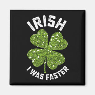 Irish I Was Faster Running Run St Patrick's Day Magnet