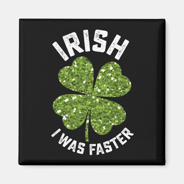 Irish I Was Faster Running Run St Patrick's Day Magnet (Front)