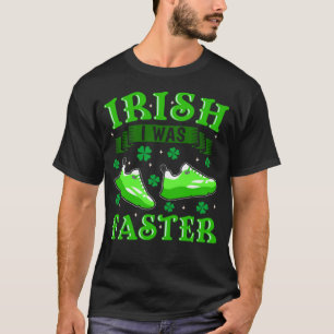 Irish I Was Faster Running St Patrick s Day 2 T-Shirt