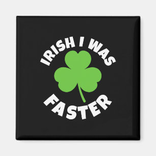 Irish I Was Faster St. Patricks Day Lucky Run Runn Magnet