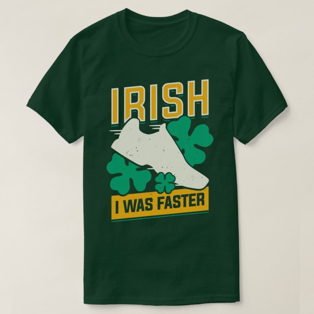 Irish I Was Faster  T-Shirt (Design Front)