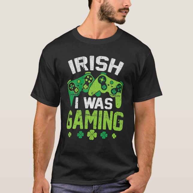 Irish I Was Gaming Funny St Patricks Day Gamer Boy T-Shirt (Front)